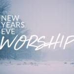 New Year's Eve Morning Worship