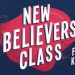 New Believers Class